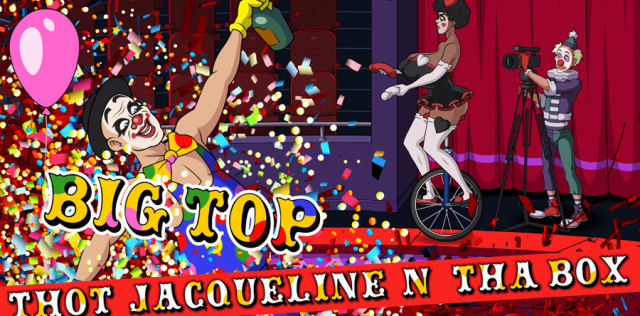 Big Top Thot Jacqueline n Tha Box free porn game