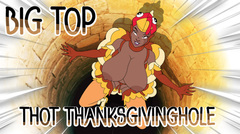 Big Top Thot Thanksgivinghole